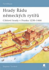 kniha Hrady Řádu německých rytířů cihlové hrady v Prusku 1230-1466, Grada 2008