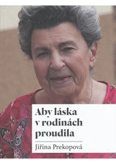 kniha Aby láska v rodinách proudila, Monika Vadasová-Elšíková 2012