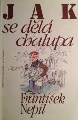 kniha Jak se dělá chalupa, Středočeské nakladatelství a knihkupectví 1984