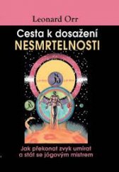 kniha Cesta k dosažení nesmrtelnosti Jak překonat zvyk umírat a stát se jógovým mistrem, Fontána 2014