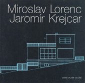 kniha Miroslav Lorenc, Jaromír Krejcar zlínská moderní architektura a pražská avantgarda : = moderne Architektur in Zlín und die Prager Avantgarde : [katalog výstavy, Zlín] 14. prosince 1995 - 2. února 1996, Státní galerie 1995