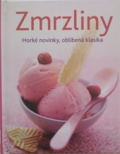 kniha Zmrzliny Horké novinky,oblíbená klasika, Svojtka & Co. 2013