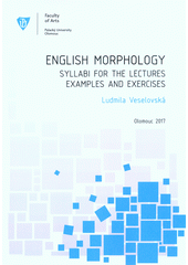 kniha English Morphology Syllabi for the lectures examples and exercises, Univerzia Palackého v Olomouci 2017