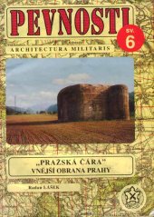 kniha Pevnosti 6. -  Pražská čára - československé opevnění z let 1936-38 - vnější obrana Prahy, Fortprint 1995