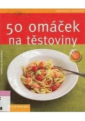 kniha 50 omáček na těstoviny, Grada 2007