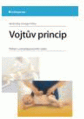 kniha Vojtův princip svalové souhry v reflexní lokomoci a motorické ontogenezi, Grada 2010