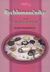 kniha Rychlomoučníky, aneb, "Nasyp - nalij - smíchej - upeč", TeMi CZ 2007