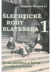 kniha Šlechtické rody Blatenska., Svazek obcí Blatenska 2011
