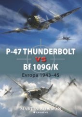 kniha P-47 Thunderbolt vs Bf 109G/K Evropa 1943-45, Grada 2010