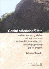 kniha České středohoří Mts and ambient young alkaline volcanic complexes in the Ohře Rift, Czech Republic volcanology, petrology and rift evolution, Czech Geological Survey 2010