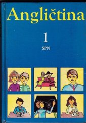 kniha Angličtina pro základní školy [Díl] 1 Učebnice pro zákl. devítileté školy s rozš. vyučováním cizím jazykům., SPN 1991