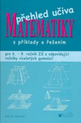 kniha Přehled učiva matematiky pro 6.-9. ročník ZŠ a víceletá gymnázia s příklady a řešením, Blug 2010