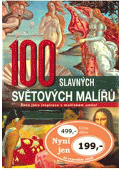 kniha 100 slavných světových malířů žena jako inspirace v malířském umění, Rebo 2007