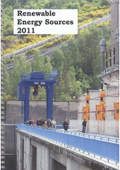 kniha Renewable Energy Sources 2011 [intensive programme ..., May 2011, Železná Ruda-Špičák, University of West Bohemia, Czech Republic, Západočeská univerzita v Plzni 2011