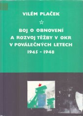 kniha Boj o obnovení a rozvoj těžby v OKR [ostravsko-karvinský revír] v poválečných letech 1945-1948, Profil 1977