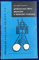 kniha Přibližování dříví pásovými a kolovými traktory, SZN 1960