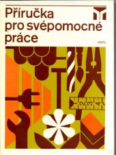 kniha Příručka pro svépomocné práce, SNTL 1984