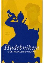 kniha Hudebníkem u čs. kavalerie v Rusku, Epocha 2022