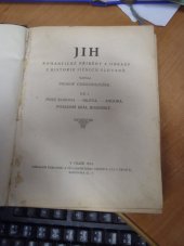 kniha Jih Díl 1 romantické příběhy a obrazy z historie jižních Slovanů., Tisk. a nakl. družstvo C. Čs. 1924