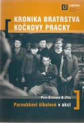 kniha Kronika Bratrstva Kočkovy pracky Paroubkovi šibalové v akci, CEVRO - Liberálně-konzervativní akademie 2009