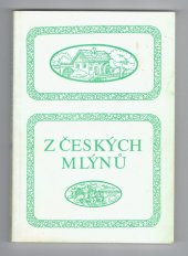 kniha Z českých mlýnů [Díl] 1 humoresky., Nakladatelství Jihočeských tiskáren 1991