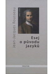 kniha Esej o původu jazyků, kde se hovoří o melodii a o hudebním napodobování, Prostor 2011