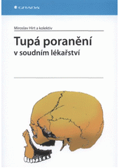 kniha Tupá poranění v soudním lékařství, Grada 2011