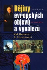kniha Dějiny evropských objevů a vynálezů od Homéra k Einsteinovi, Academia 2001