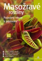 kniha Masožravé rostliny podrobný návod k pěstování, Grada 2006