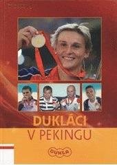 kniha Dukláci v Pekingu [One world one dream : Beijing 2008, Ministerstvo obrany České republiky - PIC MO 2008