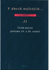 kniha V dnech nejistých-- česká poezie přelomu 19. a 20. století, BB/art 2004