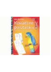 kniha Kouzelné pastelky škola kreslení pro malé umělce, Alpress 2011