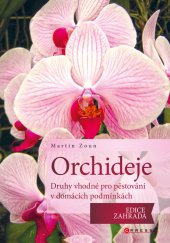 kniha Orchideje - druhy vhodné pro pěstování v domácích podmínkách, CPress 2013