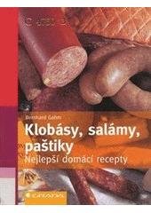 kniha Klobásy, salámy, paštiky nejlepší domácí recepty, Grada 2007