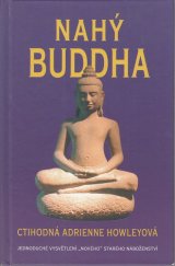 kniha Nahý Buddha jednoduché vysvětlení "nového" starého náboženství, Talpress 2001