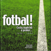 kniha fotbal! Cesty úspěchu a proher 1934 -2004, POMPEI 2004