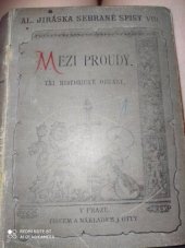 kniha Mezi proudy 3. [díl], - Do tří hlasů - Tři historické obrazy., J. Otto 1902