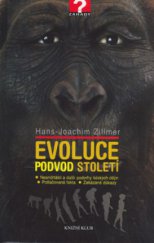 kniha Evoluce - podvod století neandrtálci a další podvrhy lidských dějin, potlačovaná fakta, zakázané důkazy, Knižní klub 2006