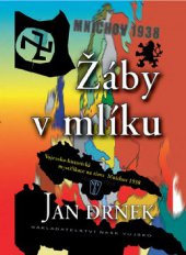 kniha Žáby v mlíku [vojensko-historická mystifikace na téma Mnichov 1938], Naše vojsko 2011