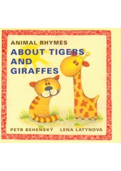 kniha About tigers and giraffes animal rhymes, Baset 2005