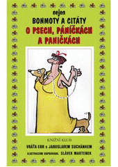 kniha Nejen bonmoty a citáty o psech, páníčkách a paničkách, Knižní klub 2007