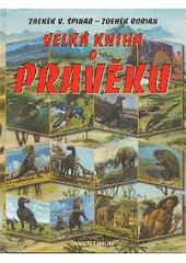 kniha Velká kniha o pravěku, Aventinum 2005