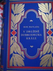 kniha V družině dobrodruha krále [Díl I] Historický román., Český deník 1929