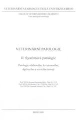 kniha Veterinární patologie. II., - Systémová patologie : - patologie oběhového, krvetvorného, dýchacího a trávicího ústrojí, Veterinární a farmaceutická univerzita Brno 2009
