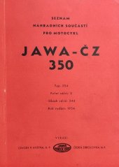 kniha Seznam náhradních součástí pro motocykl JAWA - ČZ 350 Typ: 354, počet válců:2, obsah válců: 344, Závody 9. května, n.p. 1954