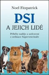 kniha Psi a jejich lidé Příběhy naděje a uzdravení z ordinace Superveterináře, Plot 2025