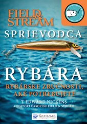 kniha Sprievodca rybára Rybárske zručnosti, aké potrebujete, Svojtka 2012