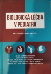 kniha Biologická léčba v pediatrii motolské pediatrické semináře 8, Galén 2021
