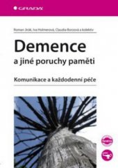 kniha Demence a jiné poruchy paměti komunikace a každodenní péče, Grada 2009