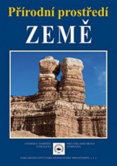 kniha Přírodní prostředí Země učebnice zeměpisu pro základní školy a víceletá gymnázia, Nakladatelství České geografické společnosti 2008